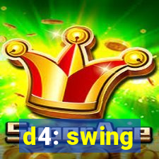 d4: swing